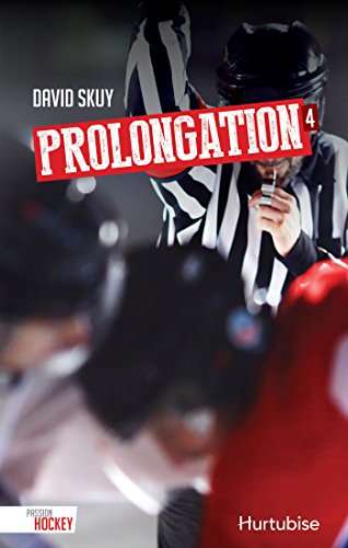 Prolongation (Tome 4) — Livres Hockey David Skuy