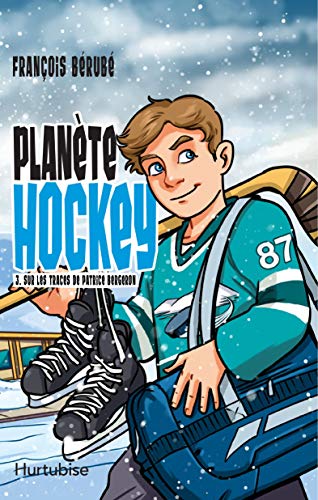 (Tome 3) Sur les traces de Patrice Bergeron — Livres Planète Hockey